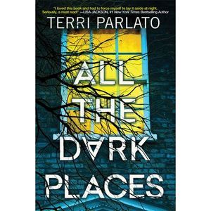 All the Dark Places: A Riveting Novel of Suspense with a Shocking Twist -- Terri